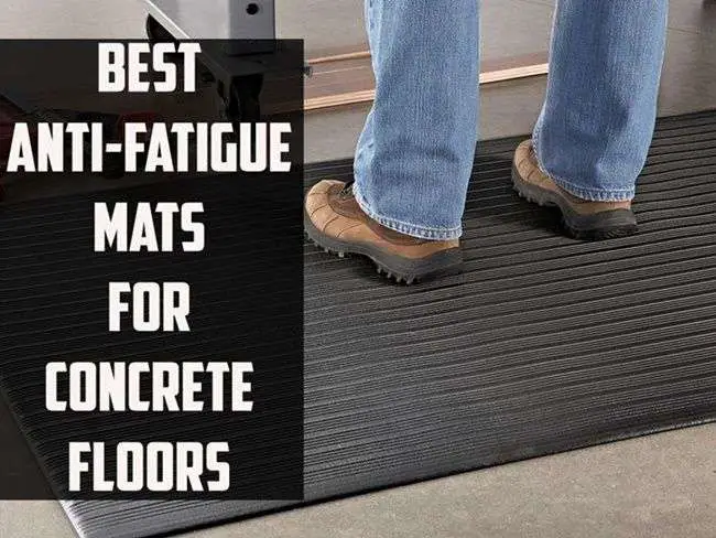 10 Best Anti Fatigue Mats for Concrete Floors 2020 [REVIEWS]
