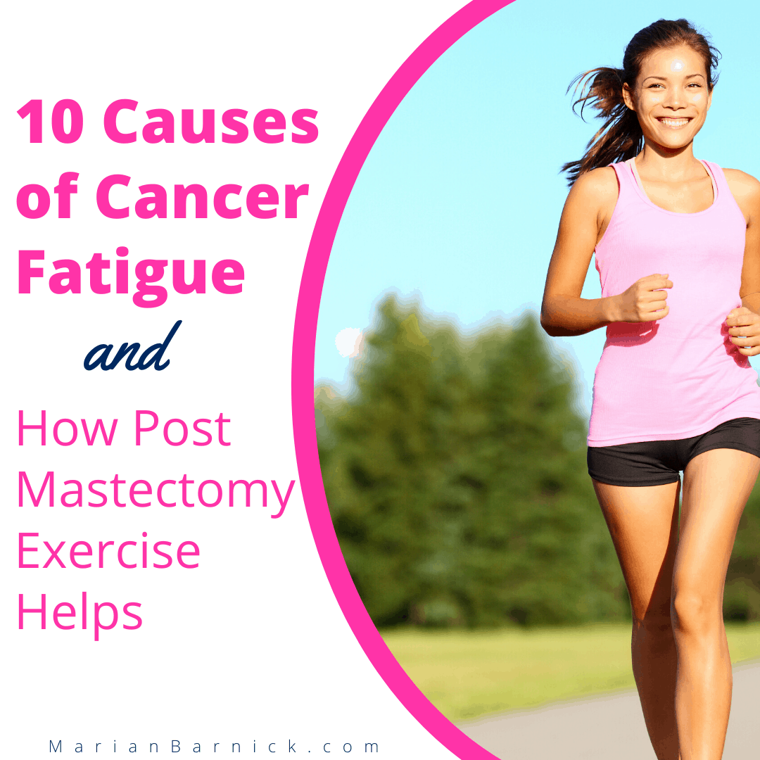 10 Causes of Cancer Fatigue Post Mastectomy Exercise Helps