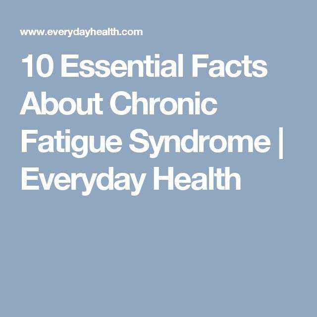 10 Essential Facts About Chronic Fatigue Syndrome