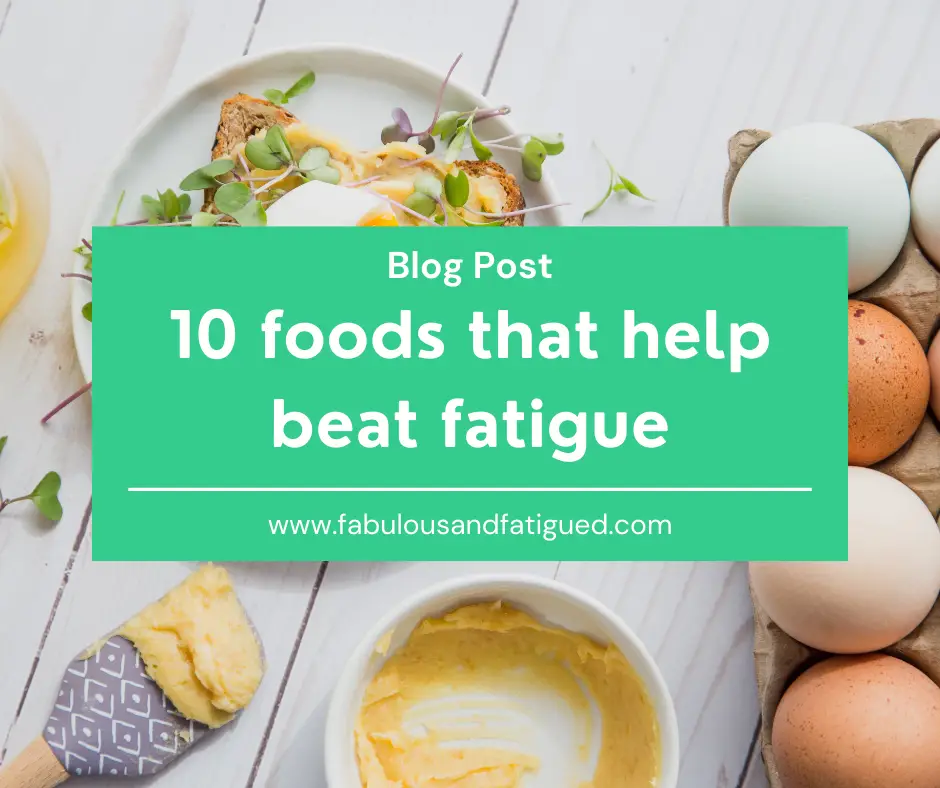 10 Foods That Help Beat Fatigue