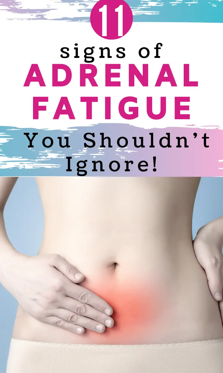 11 Signs Of Adrenal Fatigue You Shouldn