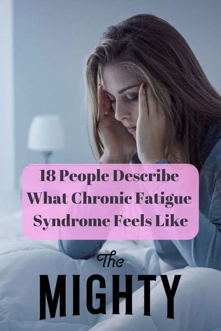 18 People Describe What Chronic Fatigue Syndrome Feels ...