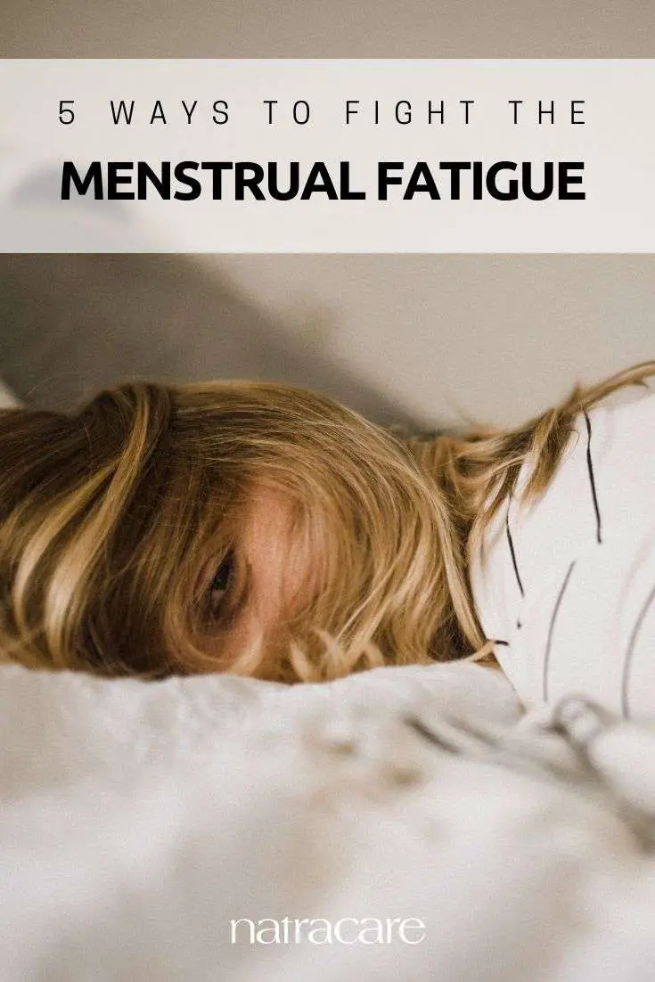 5 Ways to Fight the Menstrual Fatigue
