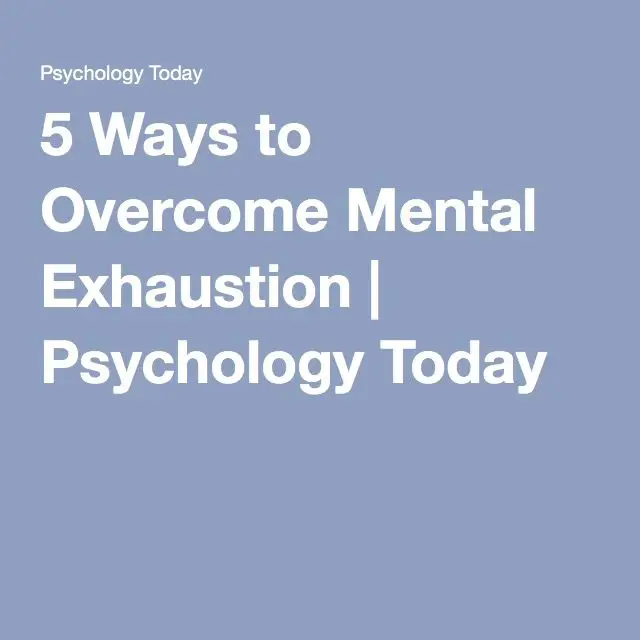 5 Ways to Overcome Mental Exhaustion
