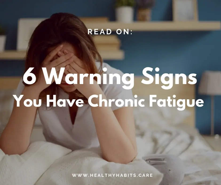 6 Warning Signs You Have Chronic Fatigue  Healthy Habits
