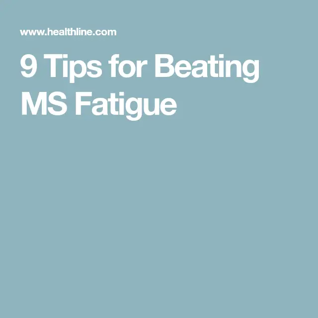 9 Ways to Fight Multiple Sclerosis (MS) Fatigue