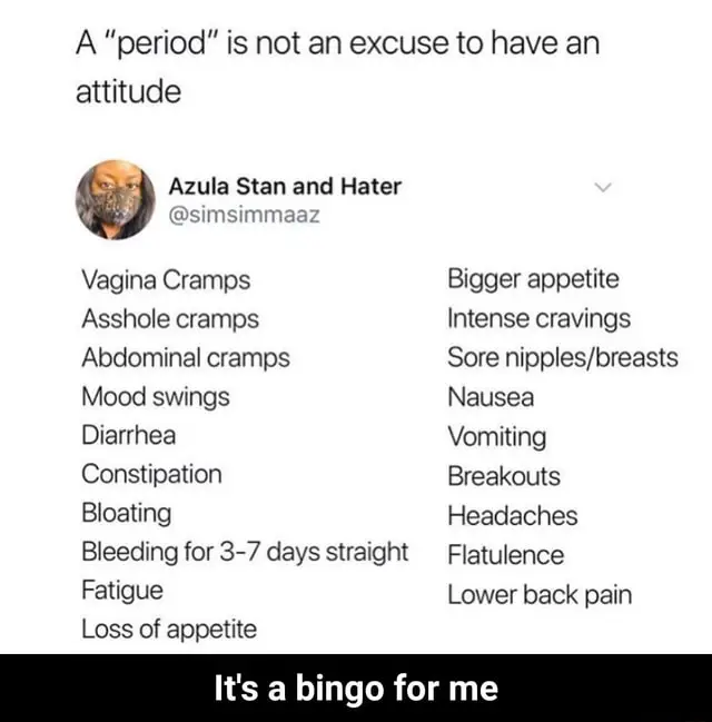 A " period"  is not an excuse to have an attitude Azula Stan and Hater ...