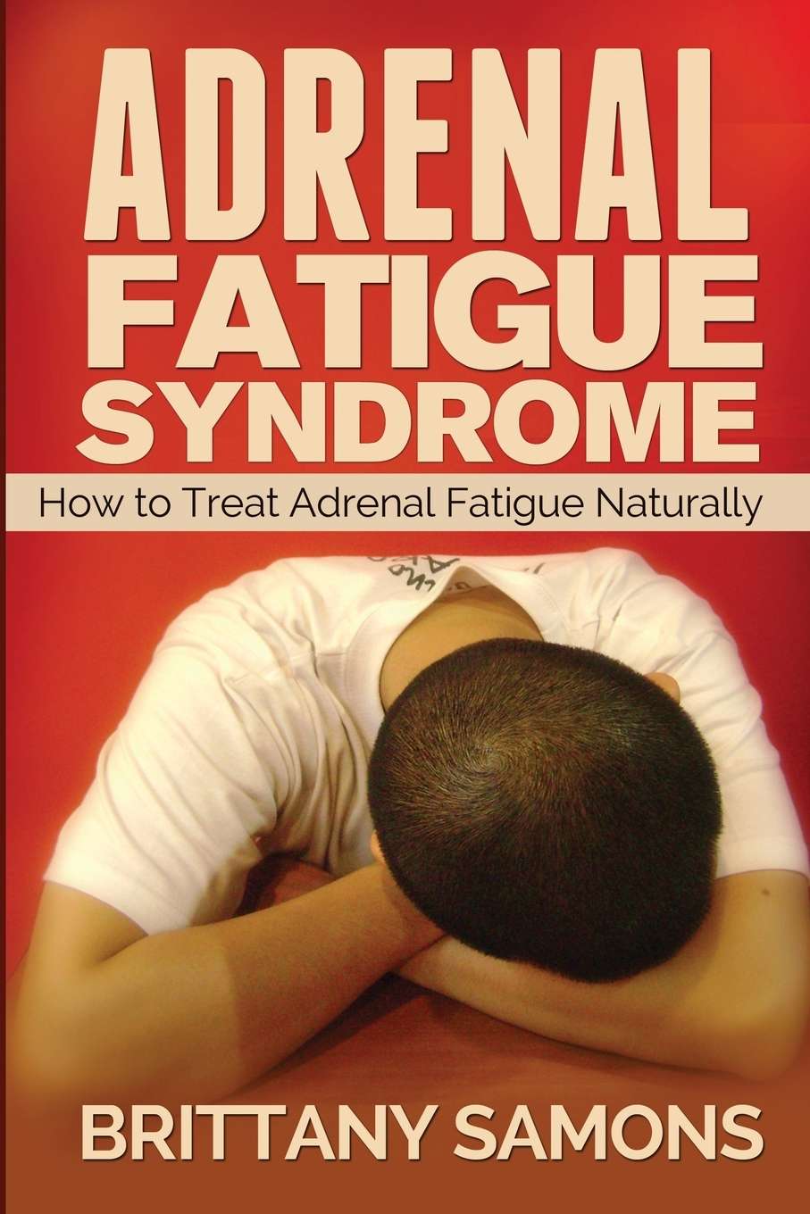 Adrenal Fatigue Syndrome: How to Treat Adrenal Fatigue ...