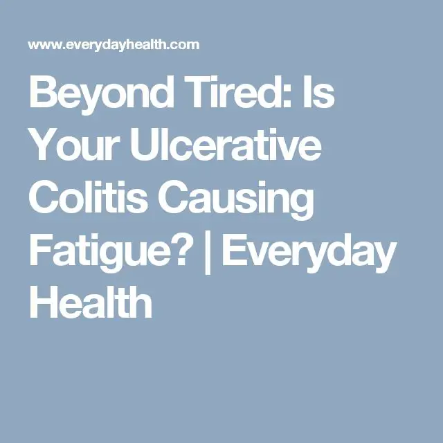 Beyond Tired: Is Your Ulcerative Colitis Causing Fatigue?