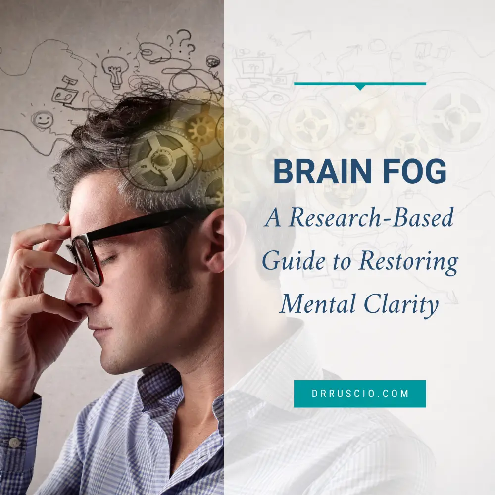 Brain Fog: A Guide to Restoring Mental Clarity in 2021