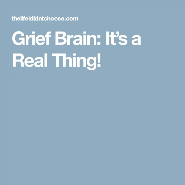 Brain overload and Grief  Grief Probate Journey