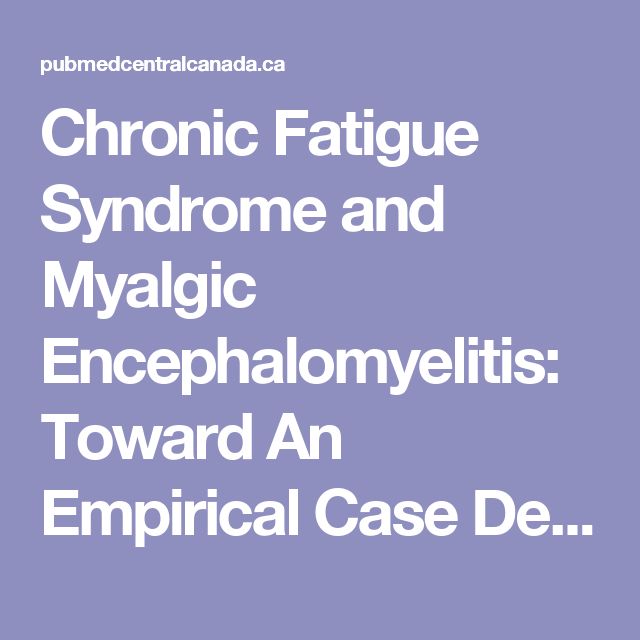Chronic Fatigue Syndrome and Myalgic Encephalomyelitis: Toward An ...