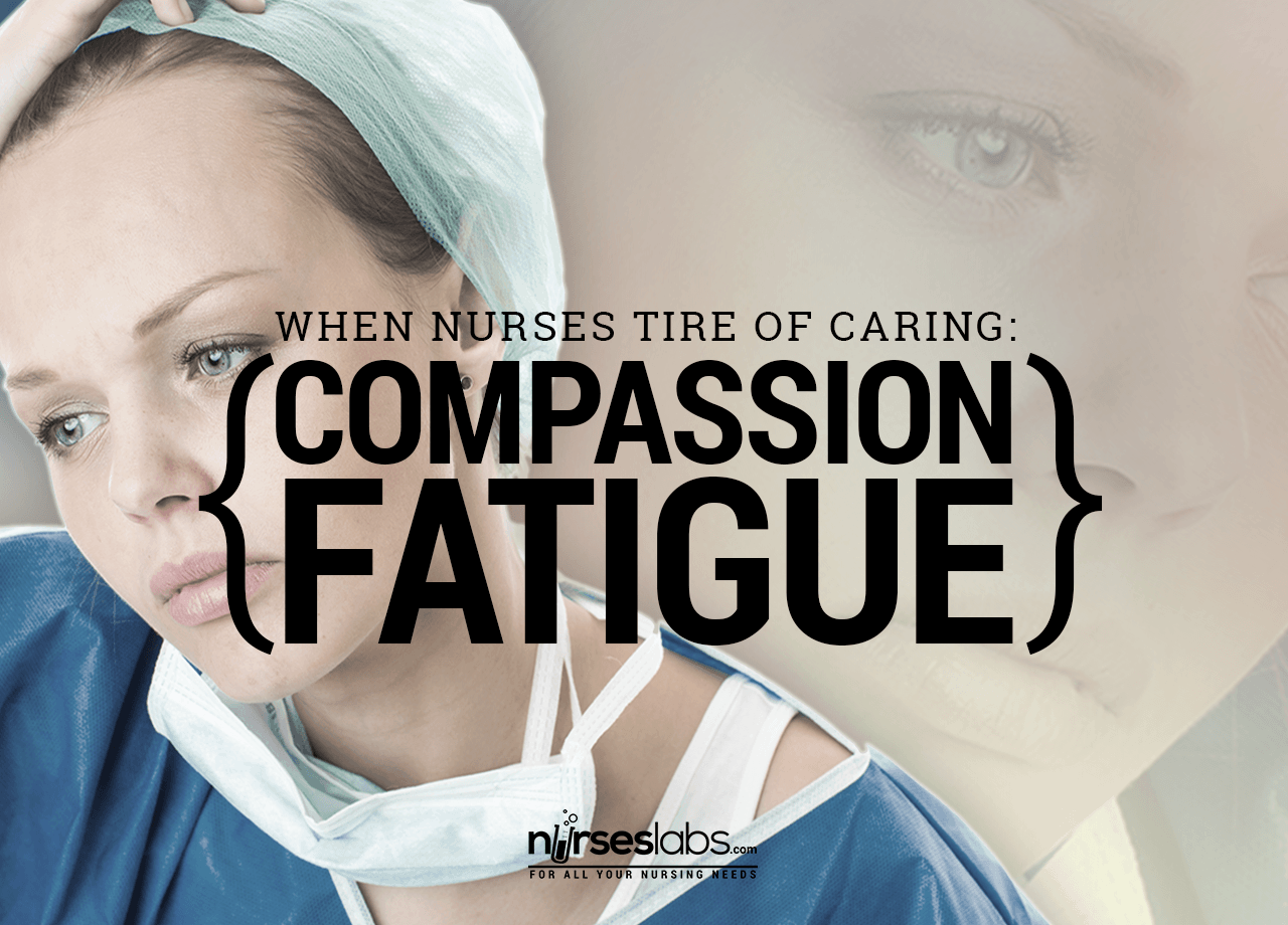 Compassion Fatigue: When Nurses Tire of Caring