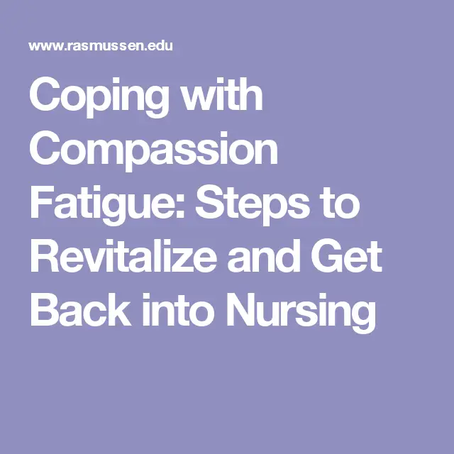 Coping with Compassion Fatigue: Steps to Revitalize and Get Back into ...