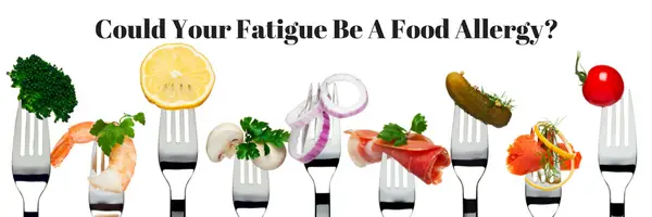 Could your fatigue be a food allergy?