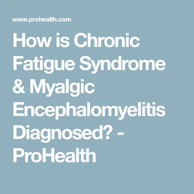 Diagnosis and Testing for Chronic Fatigue Syndrome &  Myalgic ...