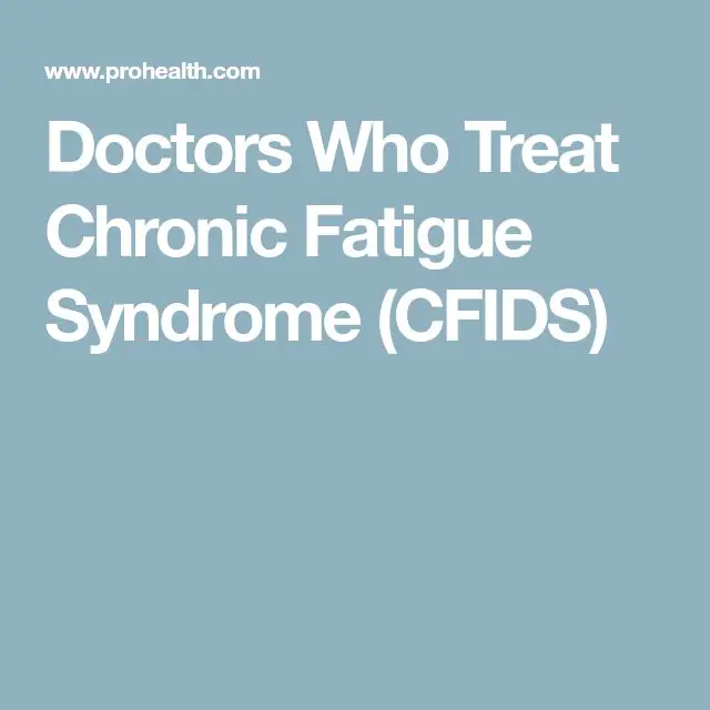 Doctors Who Treat Chronic Fatigue Syndrome (CFIDS)