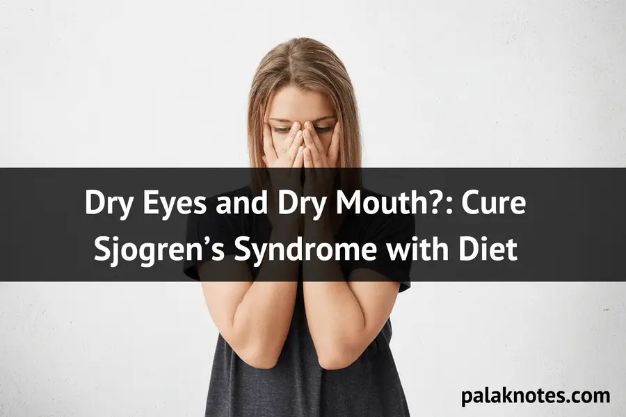 Dry Eyes and Dry Mouth? : Cure Sjogrens Syndrome with ...