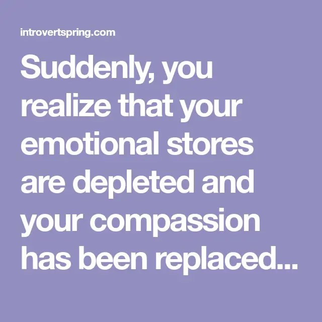 Empath Compassion Fatigue: 7 Signs You Have It + How To Heal ...