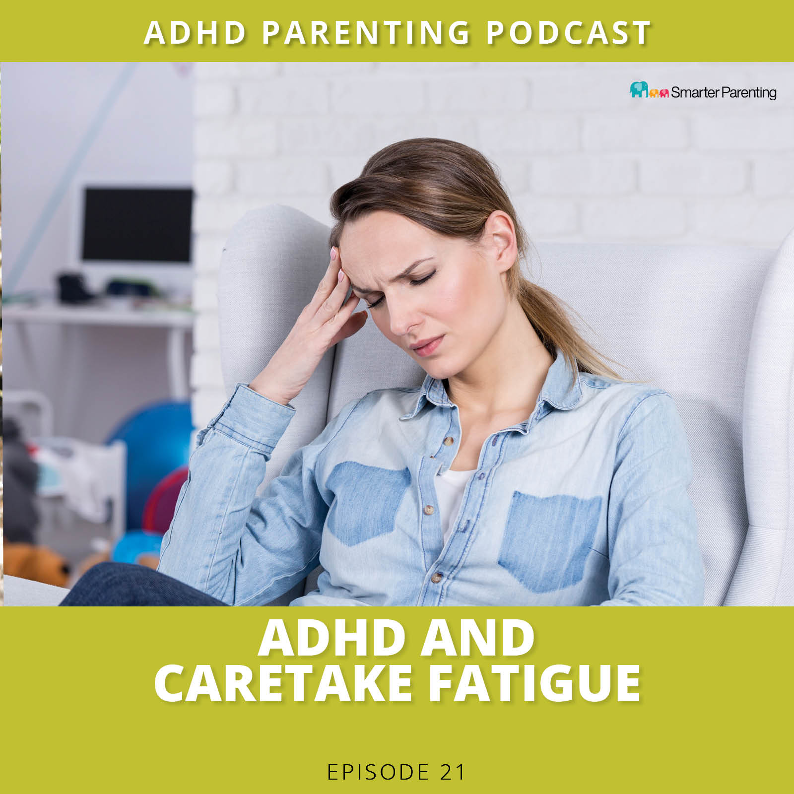 Ep #21: ADHD and caretake fatigue