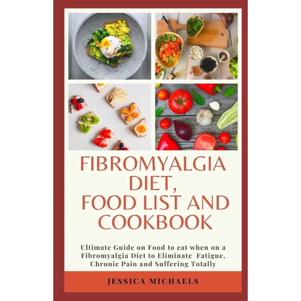 Fibromyalgia Diet Food List And Cookbook : Ultimate Guide on Food to ...