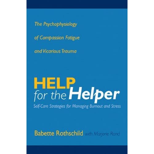 Help for the Helper: The Psychophysiology of Compassion Fatigue and ...