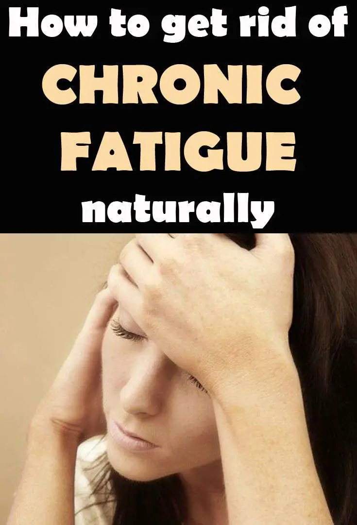 How to get rid of chronic fatigue naturally