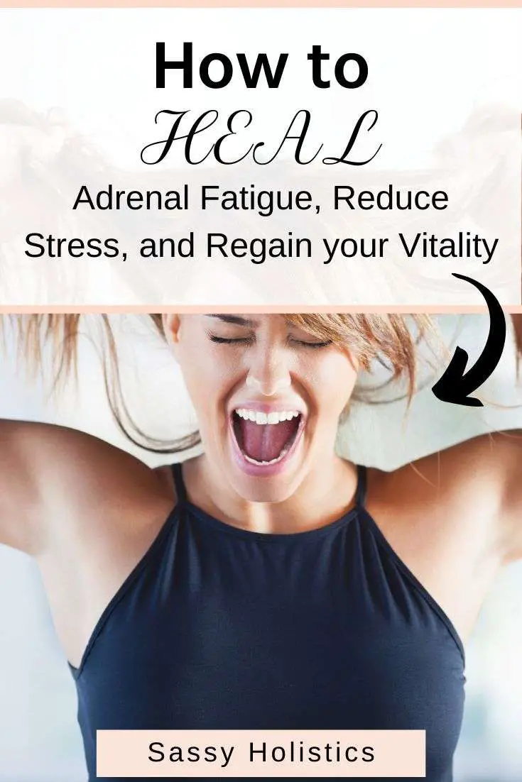 How to Heal Adrenal Fatigue Naturally