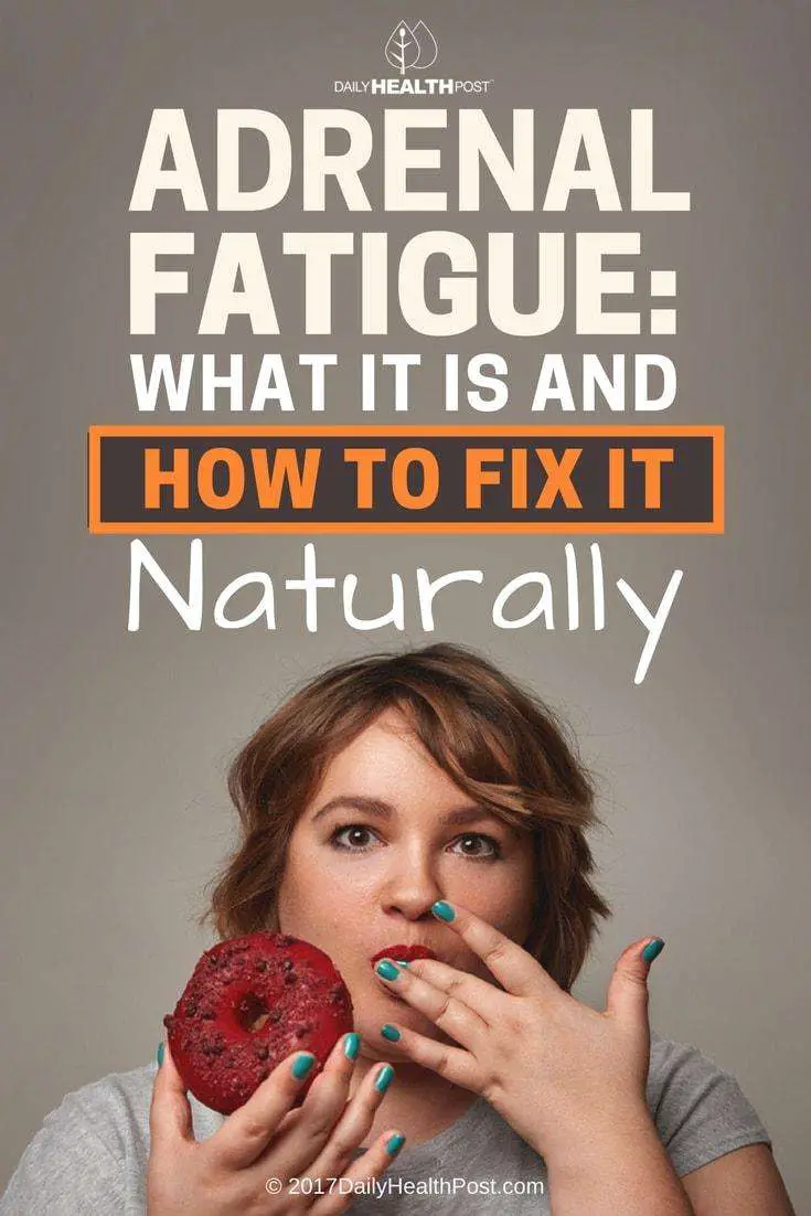 How to Recognize Adrenal Fatigue and How To Fix It Naturally  Info You ...