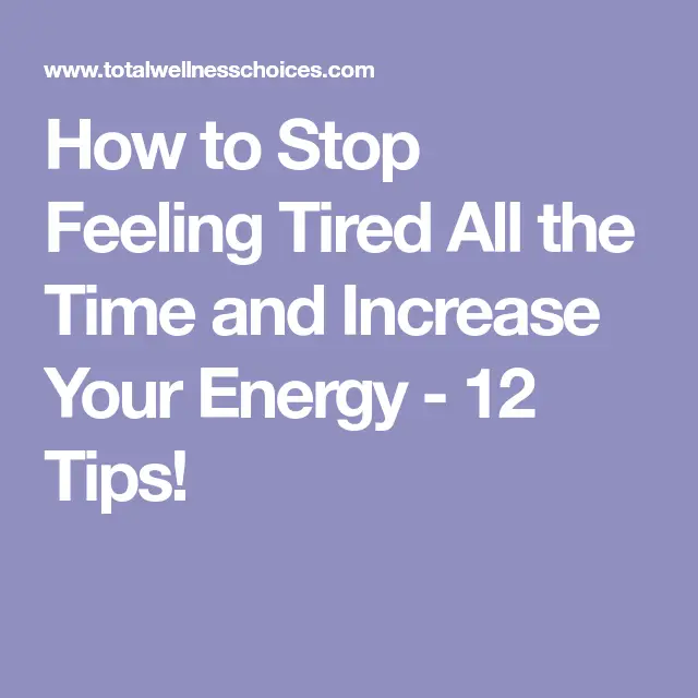 How to Stop Feeling Tired All the Time