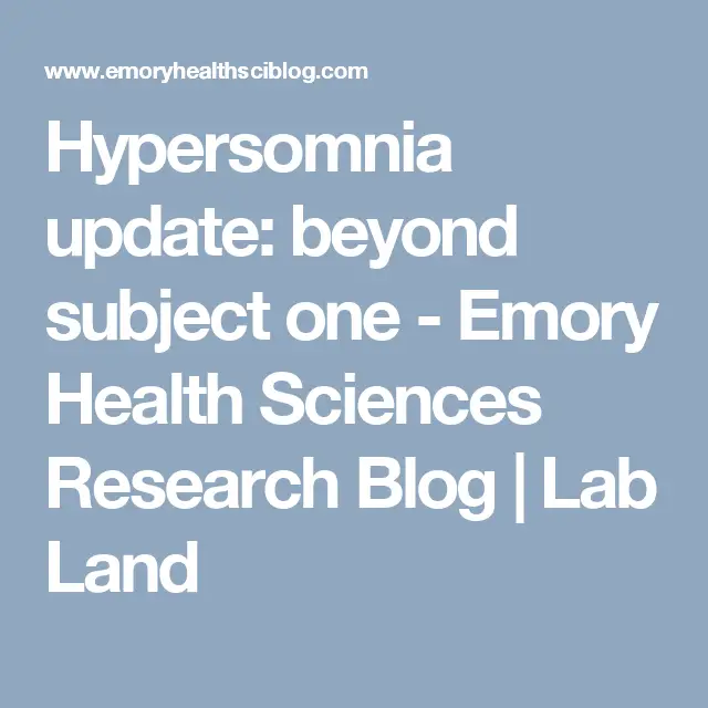 Hypersomnia update: beyond subject one