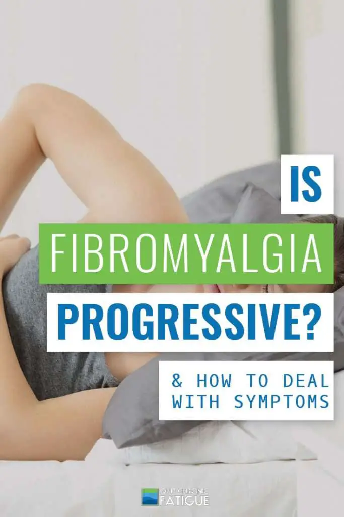 Is Fibromyalgia Progressive? &  How to Deal With Symptoms