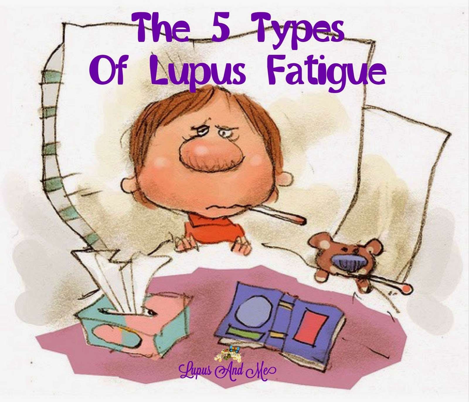 Lupus And Me: The 5 Types Of Lupus Fatigue