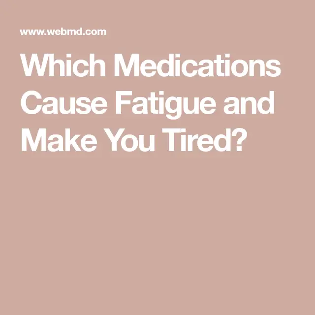 Medications That Make You Tired