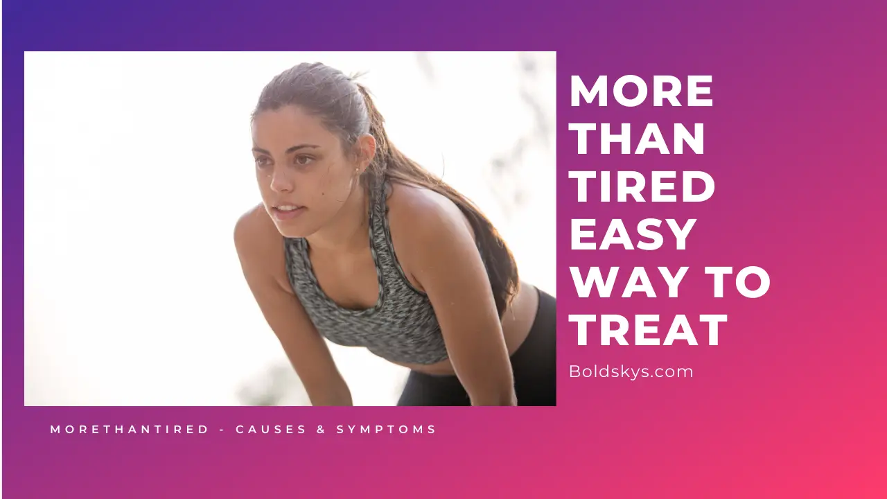 More Than Tired and Extreme Fatigue to Treat Easiest Way ...