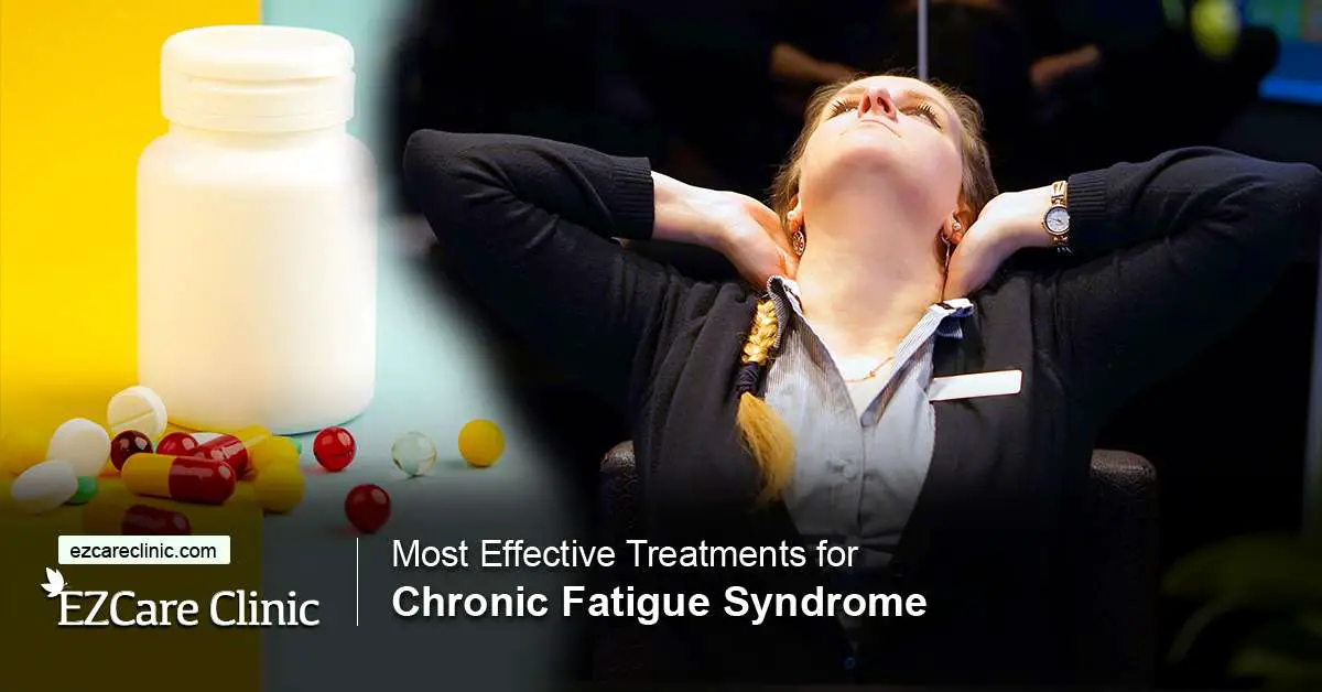 Most Effective Treatments for Chronic Fatigue Syndrome