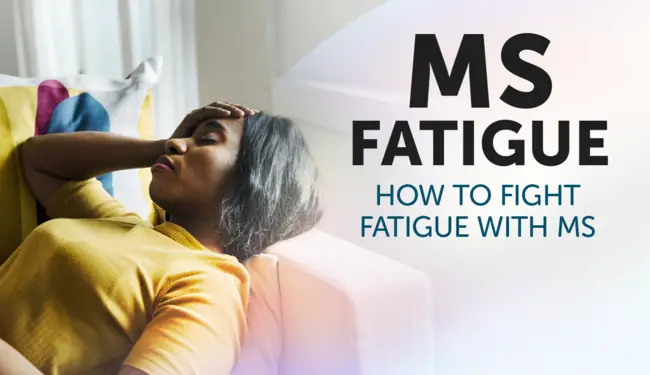 MS Fatigue: How To Fight Fatigue with MS