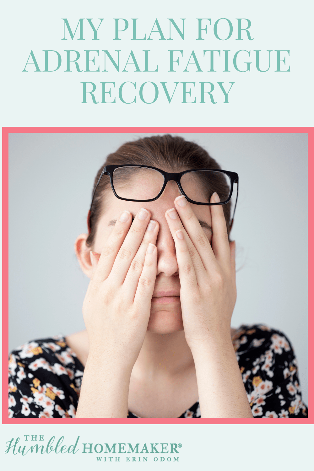 My Plan for Adrenal Fatigue Recovery