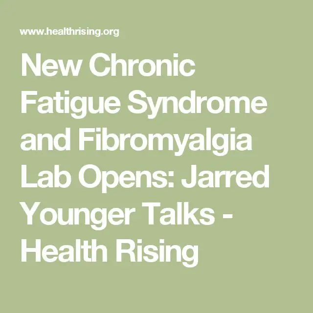 New Chronic Fatigue Syndrome and Fibromyalgia Lab Opens: Jarred Younger ...