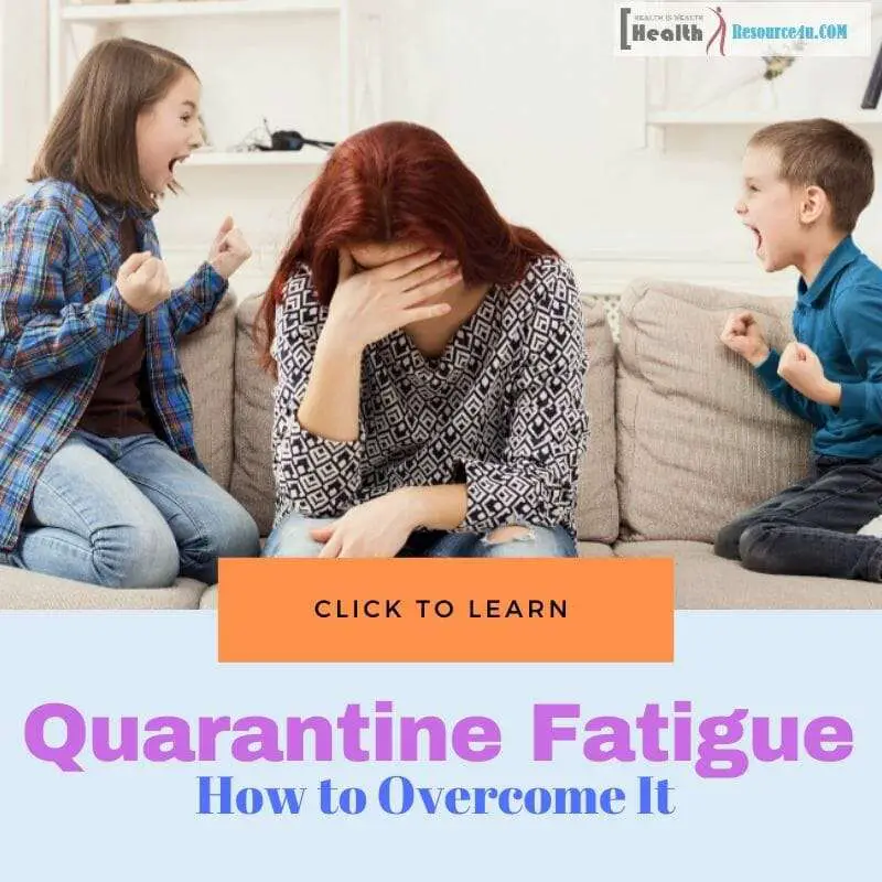 Quarantine Fatigue and Tips to Overcome It