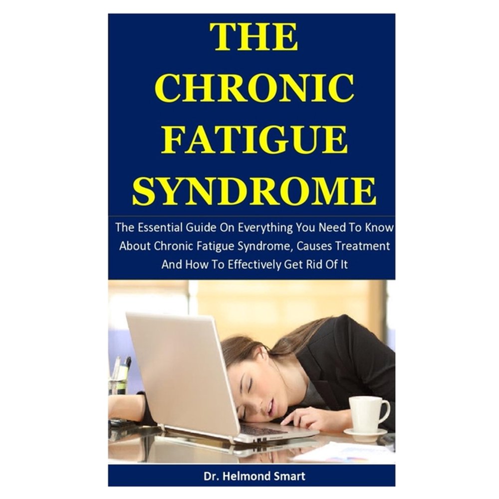 The Chronic Fatigue Syndrome : The Essential Guide On Everything You ...