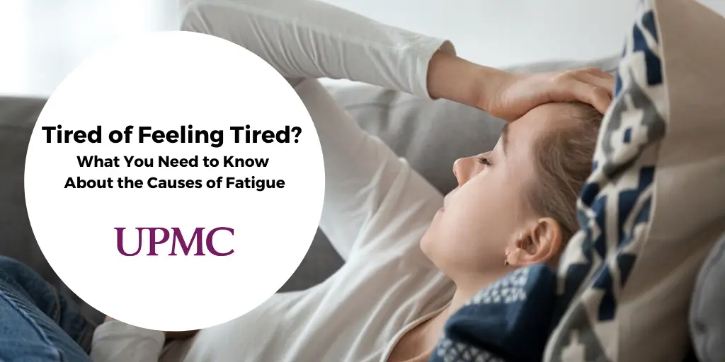 Tired of Feeling Tired? What You Need to Know About the Causes of ...