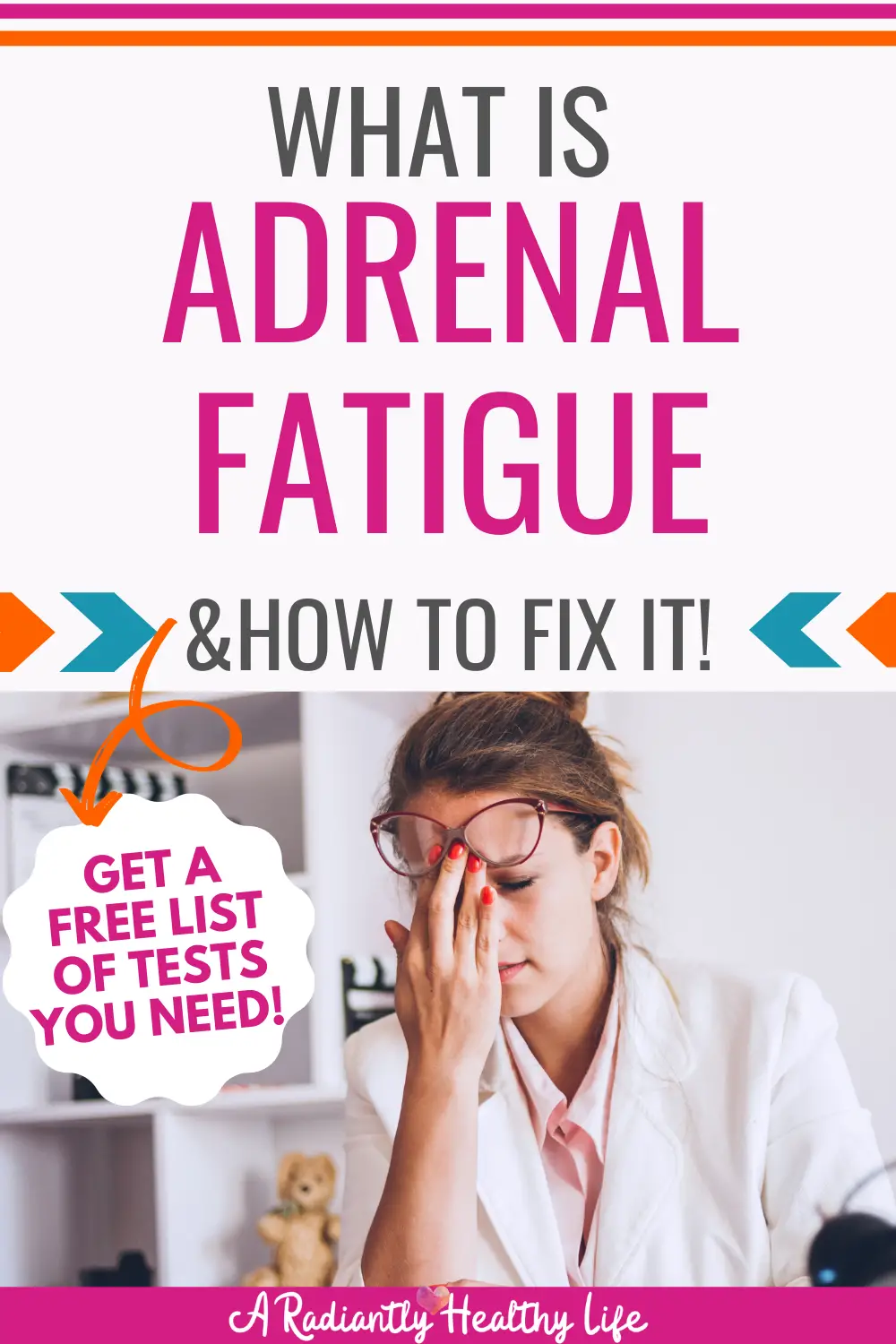 What Is Adrenal Fatigue? (And How To Fix It!)