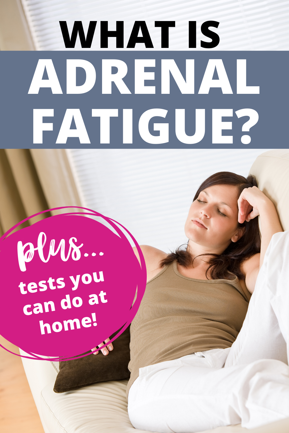 What Is Adrenal Fatigue? (And How To Fix It!)