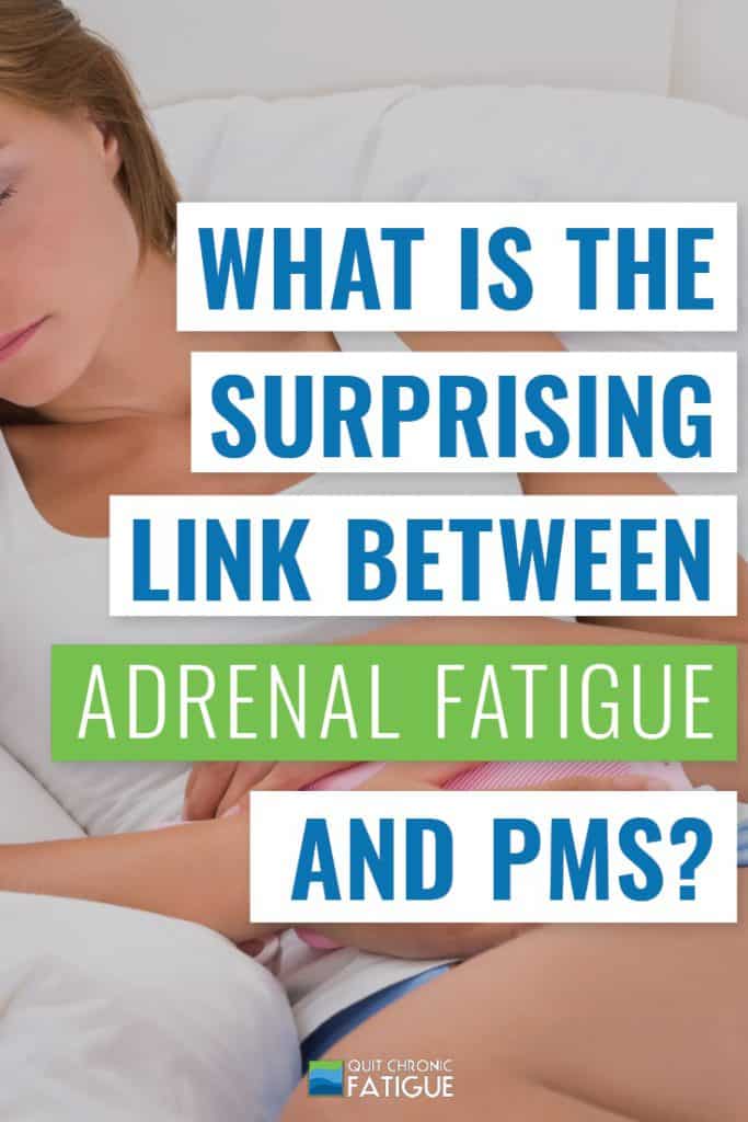 What is the Surprising Link Between Adrenal Fatigue and PMS?