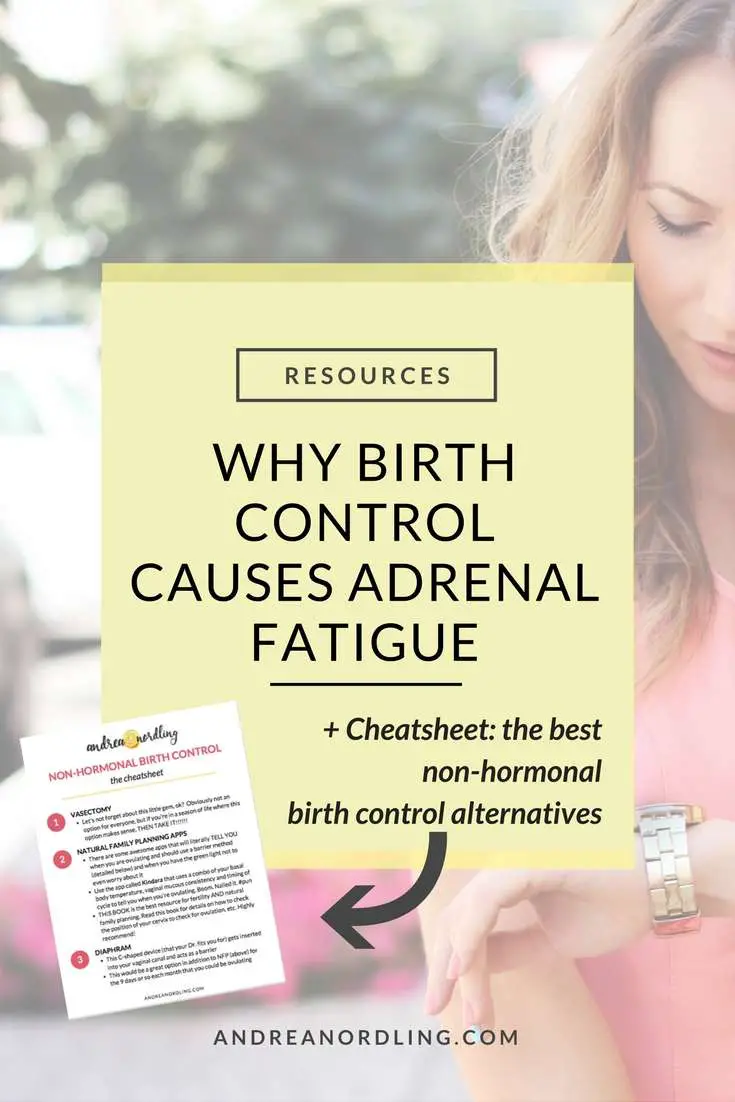 WHY BIRTH CONTROL CAUSES ADRENAL FATIGUE + THE BEST NON ...