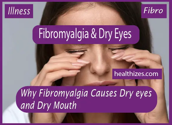 Why Fibromyalgia Causes Dry eyes and Dry Mouth