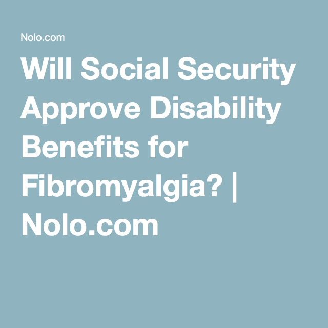 Will Social Security Approve Disability Benefits for Fibromyalgia ...
